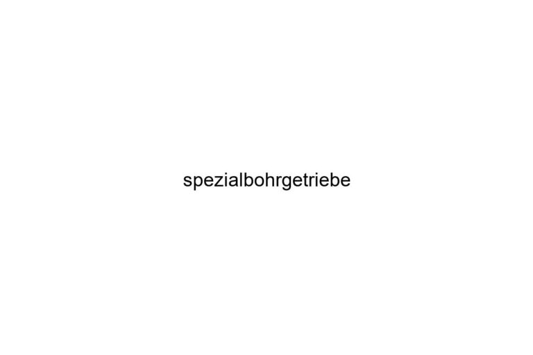 spezialbohrgetriebe