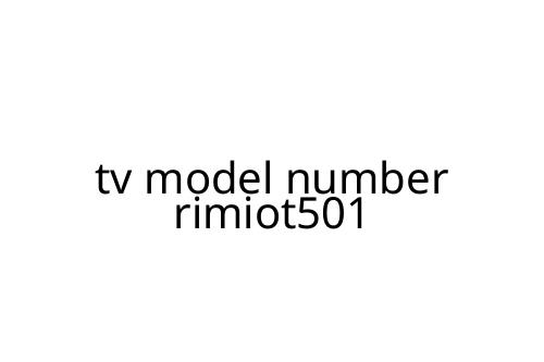 tv model number rimiot501