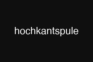 hochkantspule