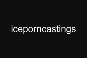 iceporncastings