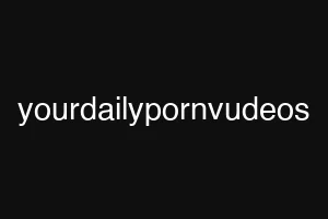 yourdailypornvudeos