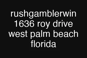 rushgamblerwin 1636 roy drive west palm beach florida